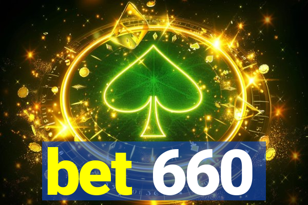 bet 660